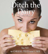 Ditch The Dairy